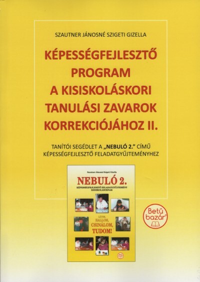 Képességfejlesztő program a kisiskoláskori tanulási zavarok korrekciójához II. (Nebuló 2-hez)