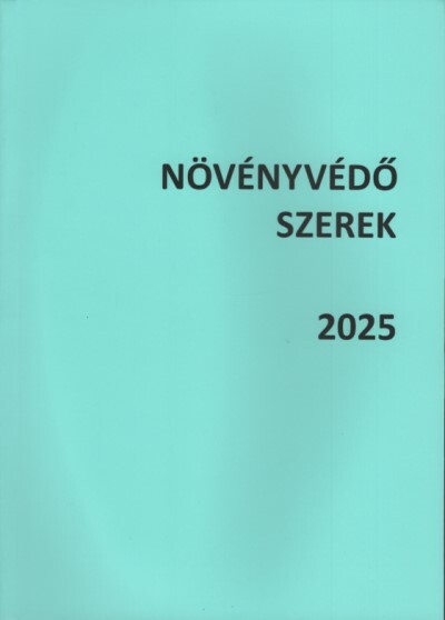 Növényvédő szerek, termésnövelő anyagok 2025 I-II.