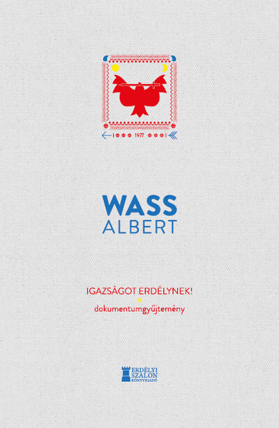 Igazságot Erdélynek! - Dokumentumgyűjtemény - Wass Albert Művei