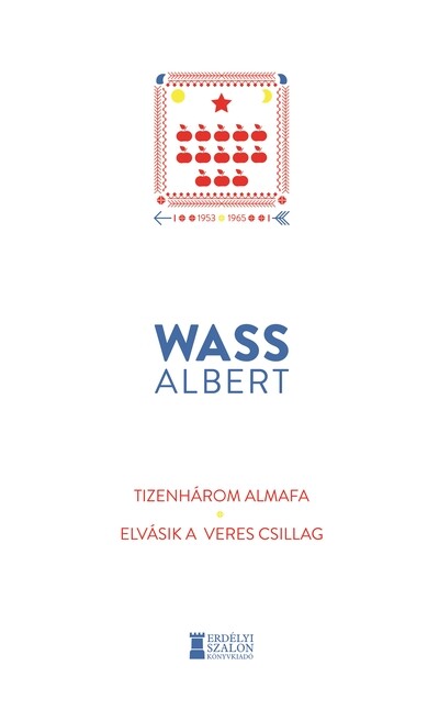 Tizenhárom almafa / Elvásik a veres csillag - Wass Albert Művei